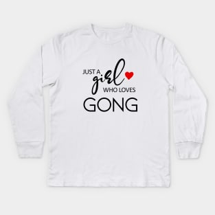 Just A Girl Who Loves Gong - Music Gong Kids Long Sleeve T-Shirt